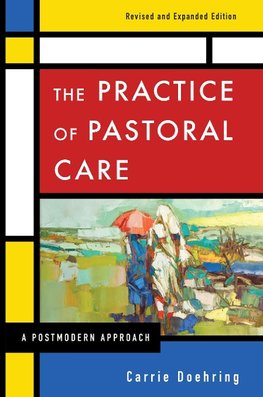 The Practice of Pastoral Care, Rev. and Exp. Ed