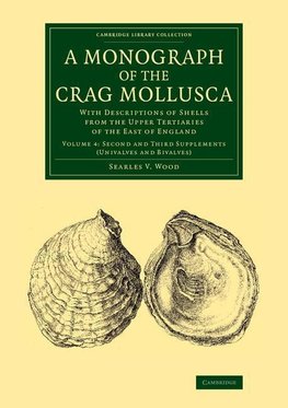 Wood, S: Monograph of the Crag Mollusca