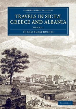 Travels in Sicily, Greece and Albania - Volume             1