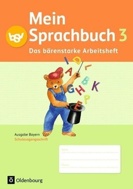 Mein Sprachbuch 3. Jahrgangsstufe. Das bärenstarke Arbeitsheft Bayern
