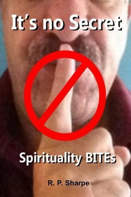 It's No Secret ... Spirituality Bites