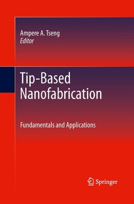 Tip-Based Nanofabrication