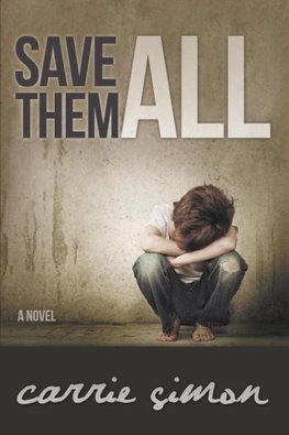 Save Them All (A Novel)
