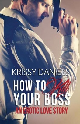 How to Kill Your Boss