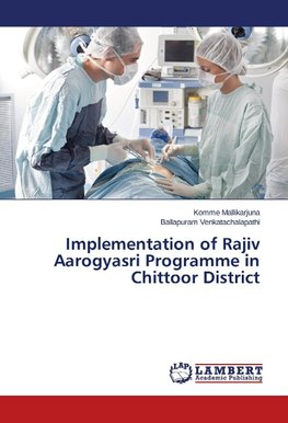 Implementation of Rajiv Aarogyasri Programme in Chittoor District