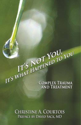 It's Not You, It's What Happened to You