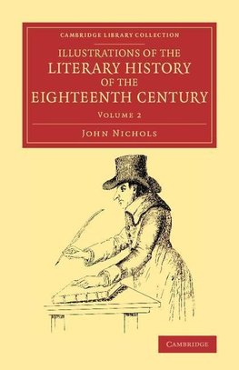 Illustrations of the Literary History of the Eighteenth Century -             Volume 2