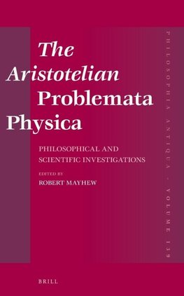 The Aristotelian <i>Problemata Physica</i>