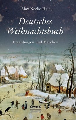 Deutsches Weihnachtsbuch: Erzählungen und Märchen