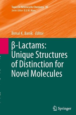 ¿-Lactams: Unique Structures of Distinction for Novel Molecules