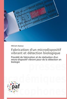 Fabrication d'un microdispositif vibrant et détection biologique