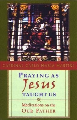 Praying as Jesus Taught Us