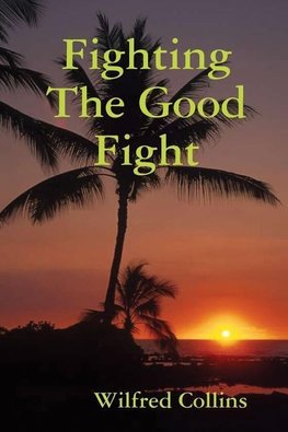 Fighting The Good Fight