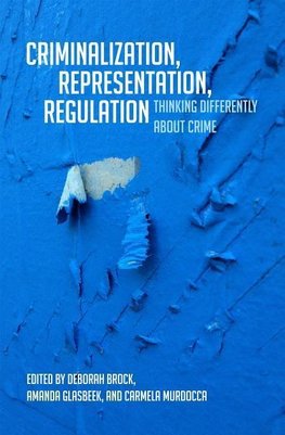 Criminalization, Representation, Regulation