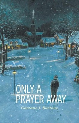 Only a Prayer Away