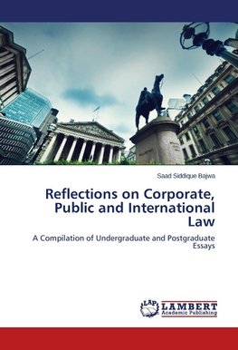 Reflections on Corporate, Public and International Law