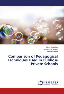 Comparison of Pedagogical Techniques Used In Public & Private Schools