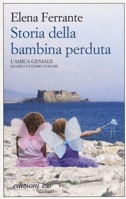 Ferrante, E: Storia della bambina perduta. L'amica geniale