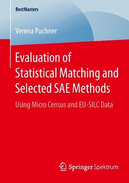 Evaluation of Statistical Matching and Selected SAE Methods