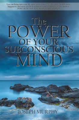The Power of Your Subconscious Mind