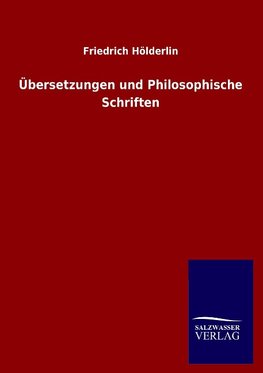 Übersetzungen und Philosophische Schriften