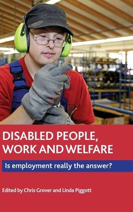 Disabled people, work and welfare
