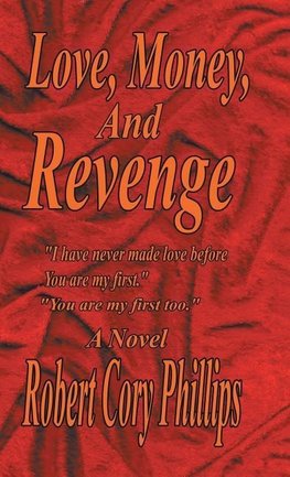 Love, Money, and Revenge