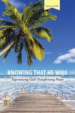 Knowing that He Will