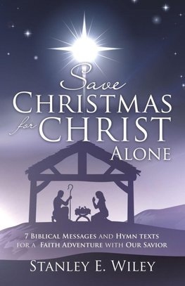 SAVE CHRISTMAS FOR CHRIST ALONE