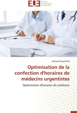 Optimisation de la confection d'horaires de médecins urgentistes