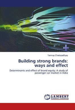 Building strong brands: ways and effect