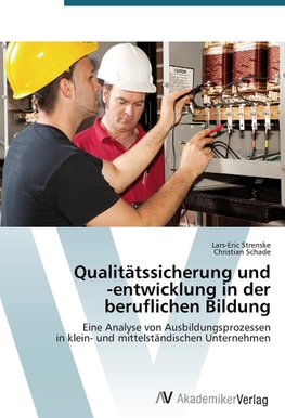 Qualitätssicherung und -entwicklung in der beruflichen Bildung