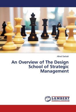 An Overview of The Design School of Strategic Management