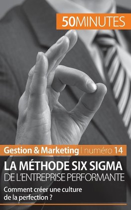 La méthode Six Sigma