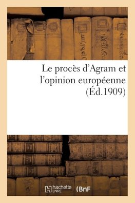 Le procès d'Agram et l'opinion européenne (Éd.1909)