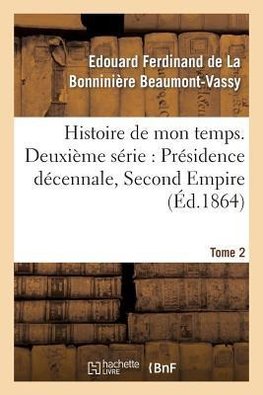 Histoire de mon temps. Deuxième série