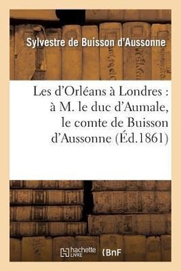 Les d'Orléans à Londres