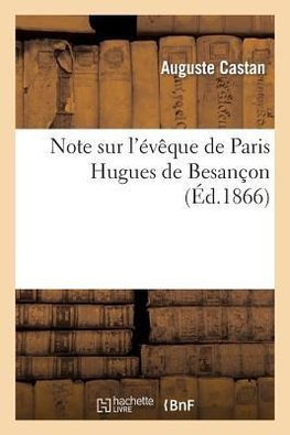 Note sur l'évêque de Paris Hugues de Besançon