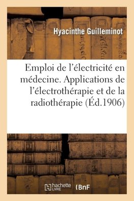 Guide pour l'emploi de l'électricité en médecine