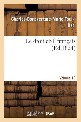 Le droit civil français. vol.10