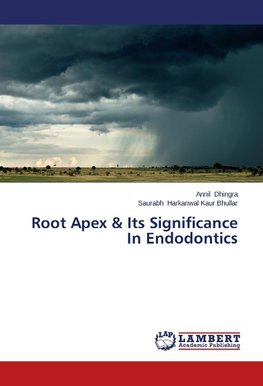 Root Apex & Its Significance In Endodontics