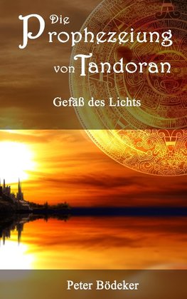 Die Prophezeiung von Tandoran - Gefäß des Lichts