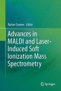 Advances in MALDI and Laser-Induced Soft Ionization Mass Spectrometry