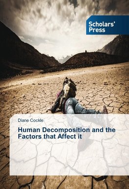 Human Decomposition and the Factors that Affect it