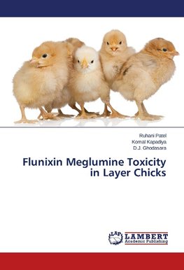 Flunixin Meglumine Toxicity in Layer Chicks
