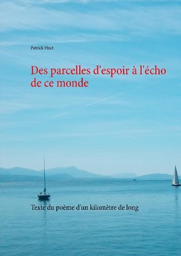 Des parcelles d'espoir à l'écho de ce monde