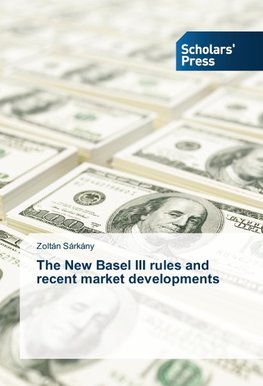 The New Basel III rules and recent market developments