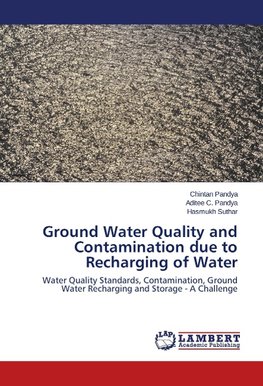 Ground Water Quality and Contamination due to Recharging of Water
