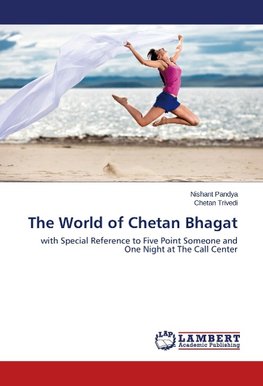 The World of Chetan Bhagat