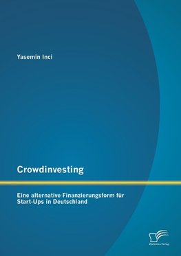 Crowdinvesting: Eine alternative Finanzierungsform für Start-Ups in Deutschland